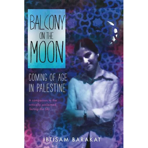 Balcony on the Moon: Coming of Age in Palestine