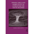 Power, Voice and Subjectivity in Literature for Young Readers