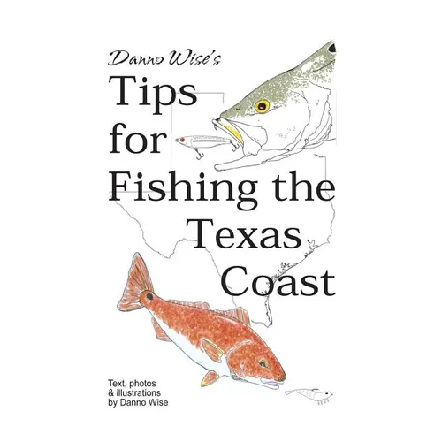 Danno Wise's Tips for Fishing the Texas Coast