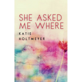 She Asked Me Where