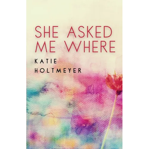 She Asked Me Where