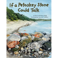 If a Petoskey Stone Could Talk
