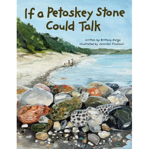 If a Petoskey Stone Could Talk