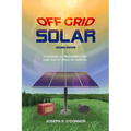 Off Grid Solar: A handbook for Photovoltaics with Lead-Acid or Lithium-Ion batteries