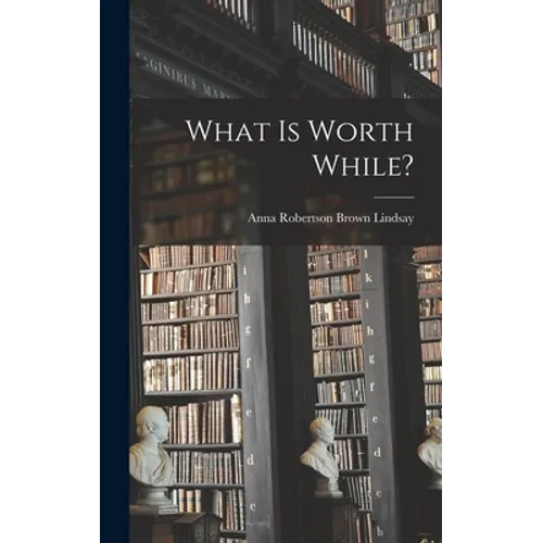 What is Worth While?