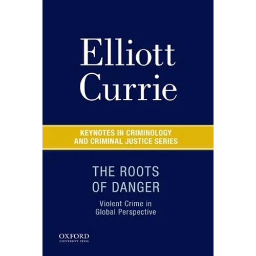 The Roots of Danger: Violent Crime in Global Perspective