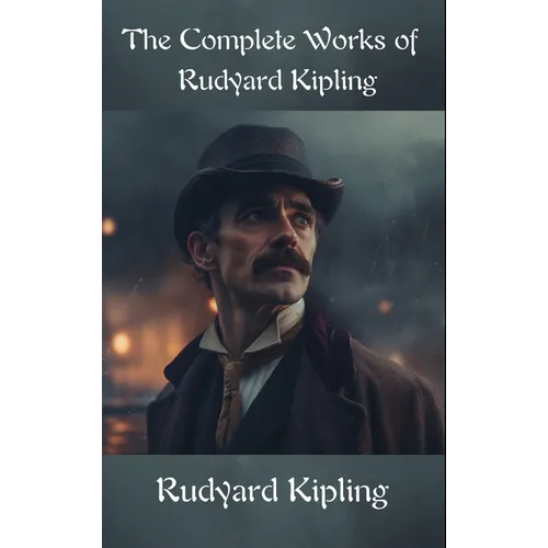The Complete Works of Rudyard Kipling