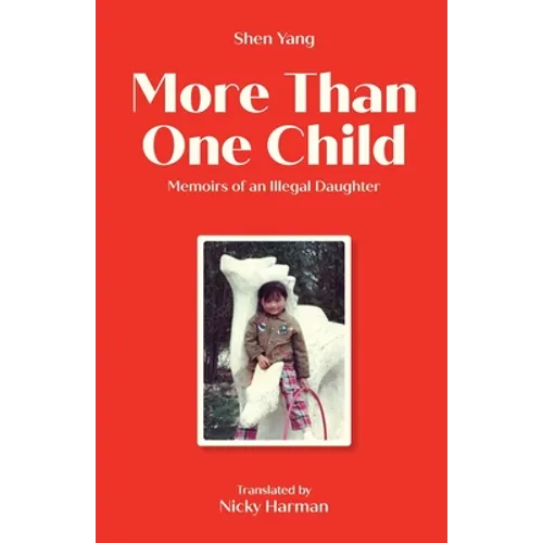 More Than One Child: Memoirs of an illegal daughter