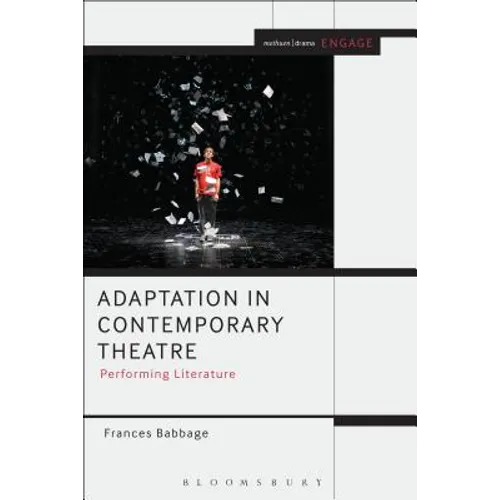 Adaptation in Contemporary Theatre: Performing Literature
