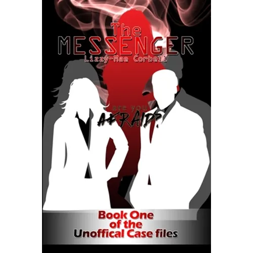 The Messenger: Book One of the Unofficial Case Files