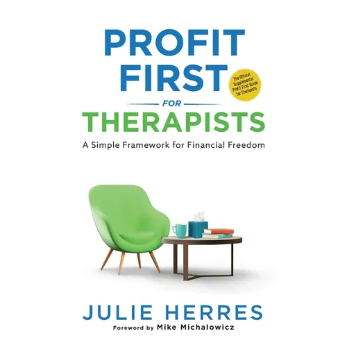 Profit First for Therapists: A Simple Framework for Financial Freedom