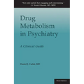 Drug Metabolism in Psychiatry: A Clinical Guide