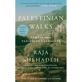 Palestinian Walks: Forays Into a Vanishing Landscape
