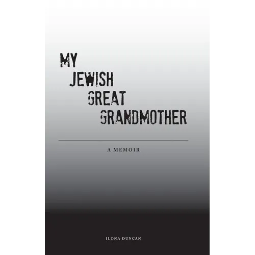 My Jewish Great Grandmother: Memoir
