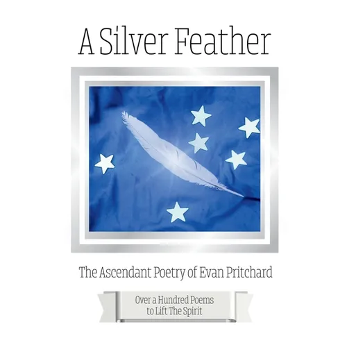 A Silver Feather: The Ascendant Poetry of Evan Pritchard