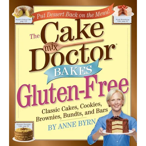 Cake Mix Doctor Bakes Gluten-Free: Classic Cakes, Cookies, Brownies, Bundts, and Bars