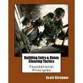 Building Entry and Room Clearing Tactics: Foundational Principles