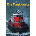 On Tugboats: Stories of Work and Life Aboard