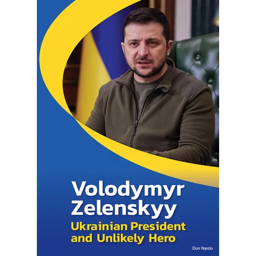 Volodymyr Zelenskyy: Ukrainian President and Unlikely Hero