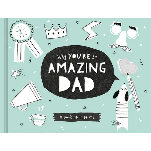Why You're So Amazing Dad