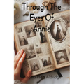 Through The Eyes Of Annie: Pages Of The Past