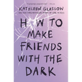How to Make Friends with the Dark