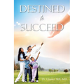 Destined to Succeed