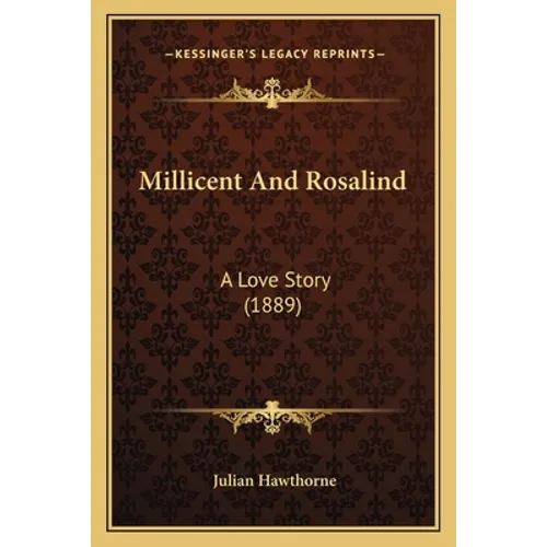 Millicent And Rosalind: A Love Story (1889)