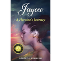 Jaycee: A Heroine's Journey
