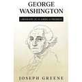 George Washington: A Biography of an American President
