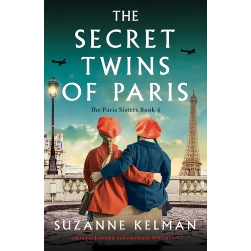 The Secret Twins of Paris: An unputdownable and emotional WW2 novel
