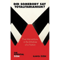 Did Somebody Say Totalitarianism?: 5 Interventions in the (Mis)Use of a Notion