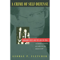 A Crime of Self-Defense: Bernhard Goetz and the Law on Trial
