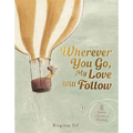 Wherever You Go, My Love Will Follow: 8 Stories of Love and Wisdom