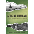 Seeking Quan Am: A Dual Memoir of War and Vietnam