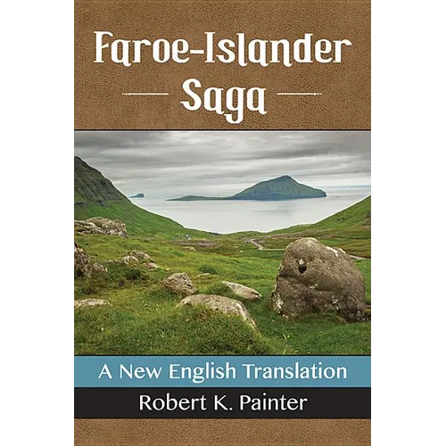 Faroe-Islander Saga: A New English Translation