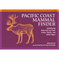 Pacific Coast Mammal Finder: Identifying Mammals by Their Tracks, Skulls, and Other Signs
