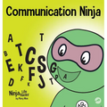Communication Ninja: A Children's Book About Listening and Communicating Effectively