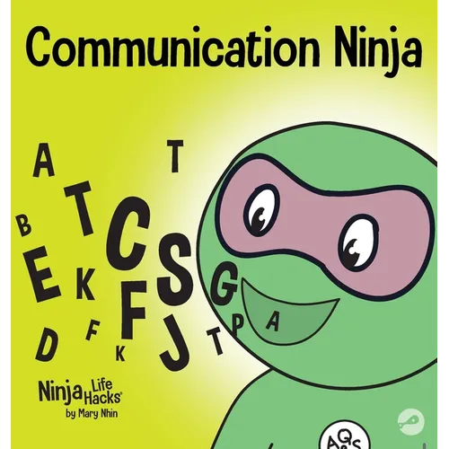 Communication Ninja: A Children's Book About Listening and Communicating Effectively
