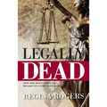 Legally Dead: How One Man's Living Will Became His Living Nightmare