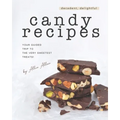 Decadent, Delightful Candy Recipes: Your Guided Trip to the Very Sweetest Treats!