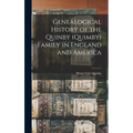 Genealogical History of the Quinby (Quimby) Family in England and America