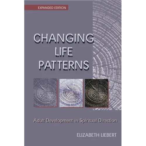 Changing Life Patterns: Adult Development in Spiritual Direction