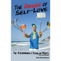 The Danger of Self Love (Second Edition)