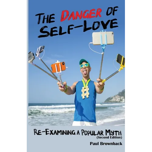 The Danger of Self Love (Second Edition)