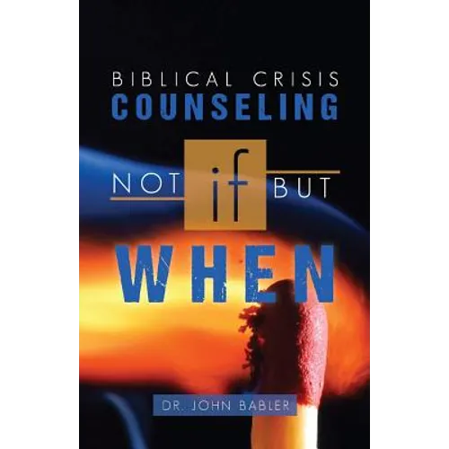 Biblical Crisis Counseling: Not If, But When