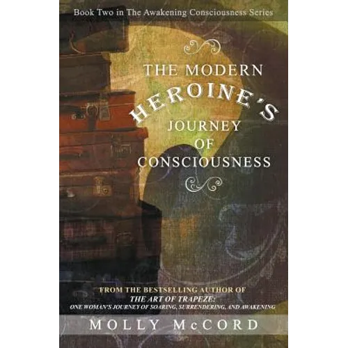 The Modern Heroine's Journey of Consciousness