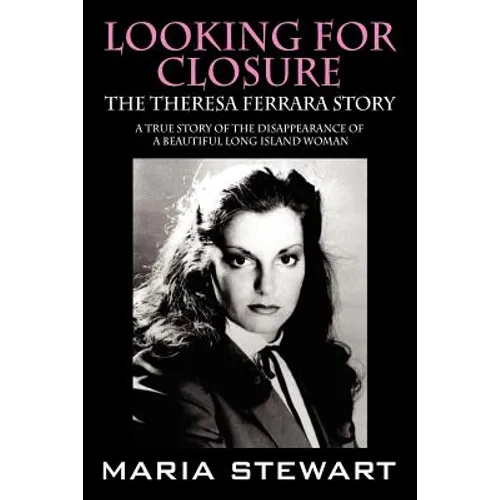 Looking For Closure: The Theresa Ferrara Story