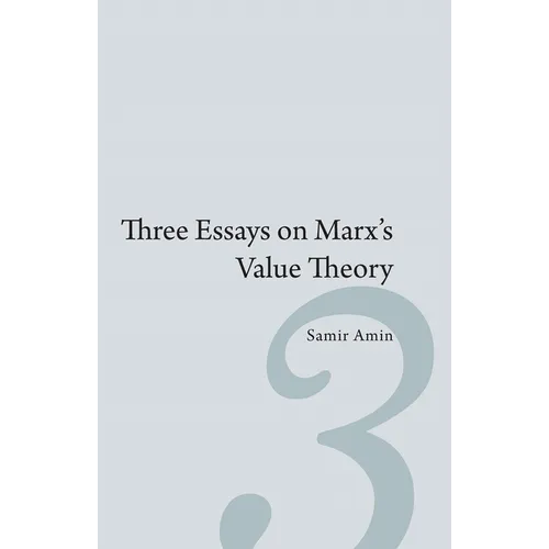 Three Essays on Marx's Value Theory