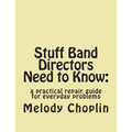 Stuff Band Directors Need to Know: a practical repair guide for everyday problems